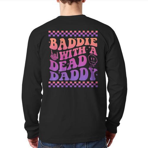 Baddie With A Dead Daddy Dead Dad Club Baddie On Back Long Sleeve T-Shirt Back Print - Father's Day Fun