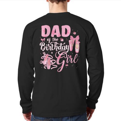 Ballerina Bday Dance Dad Of The Birthday Girl Ballet Dancer Long Sleeve T-Shirt Back Print - Father's Day Fun