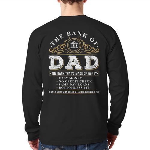 The Bank Of Dad Father's Day College Tuition Student Long Sleeve T-Shirt Back Print - Father's Day Fun