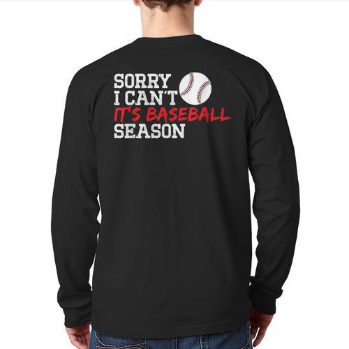 Baseball Mom Dad Sorry I Can'T It'S Baseball Season Long Sleeve T-Shirt Back Print - Father's Day Fun