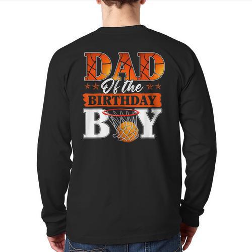 Basketball DAD Of The Birthday Boy Family Matching Long Sleeve T-Shirt Back Print - Father's Day Fun
