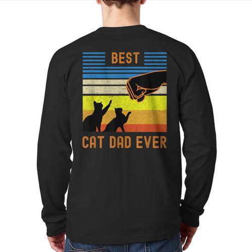 Best Cat Dad Ever Fist Bump For Fur Daddies Men Women Girls Kids Long Sleeve T-Shirt Back Print - Father's Day Fun