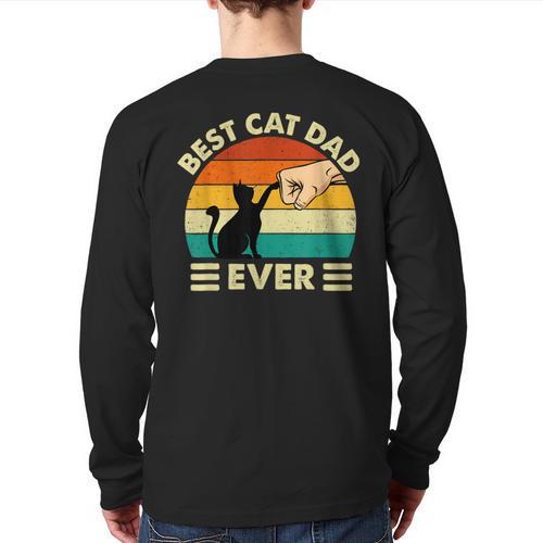 Best Cat Dad Ever Cat Lover Kitten Owner Kitty Long Sleeve T-Shirt Back Print - Father's Day Fun