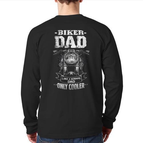 Biker Dad Like a Normal Dad Only Cooler Motorcyclist Long Sleeve T-Shirt Back Print - Father's Day Fun