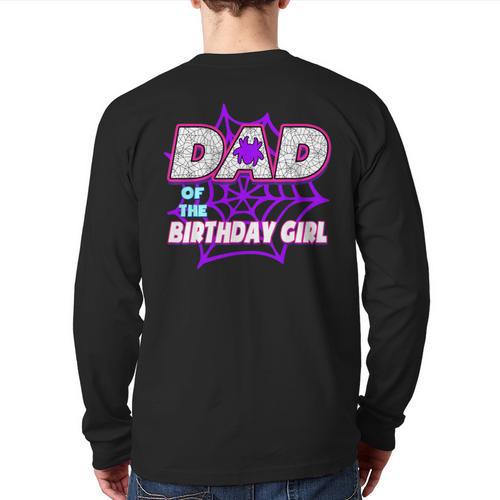 Birthday Girl Dad Of The Birthday Girl Spider Birthday Party Long Sleeve T-Shirt Back Print - Father's Day Fun