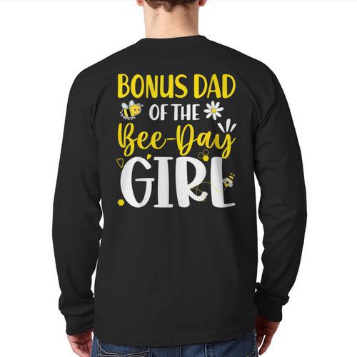 Bonus Dad Of The Bee Day Girl Birthday Party Family Long Sleeve T-Shirt Back Print - Father's Day Fun