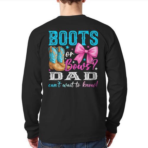 Boots Or Bows Dad Loves You Gender Reveal Party Long Sleeve T-Shirt Back Print - Father's Day Fun