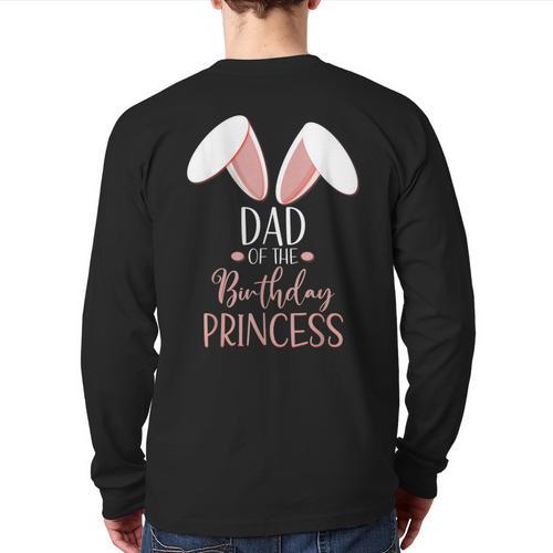 Bunny Dad Of The Birthday Princess Matching Family Long Sleeve T-Shirt Back Print - Father's Day Fun