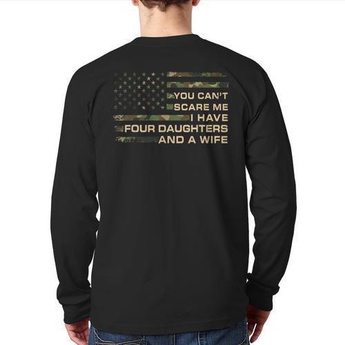You Can't Scare Me I Have 4 Daughters & Wife Fathers Day Dad Long Sleeve T-Shirt Back Print - Father's Day Fun