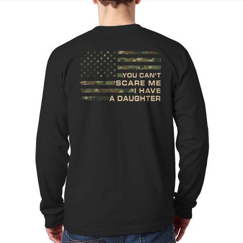 You Can’t Scare Me I Have A Daughter Father’s Day Dad Long Sleeve T-Shirt Back Print - Father's Day Fun