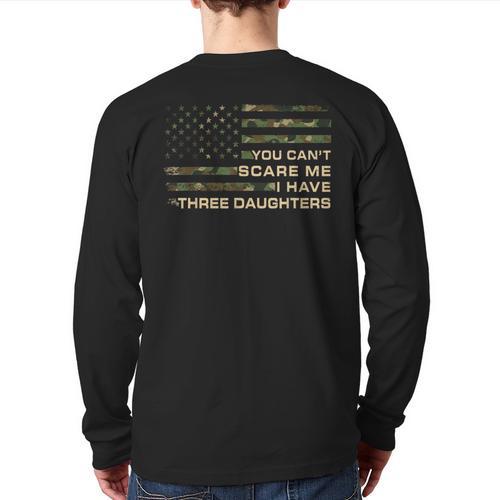 You Can’t Scare Me I Have Three Daughters Fathers Day Dad Long Sleeve T-Shirt Back Print - Father's Day Fun