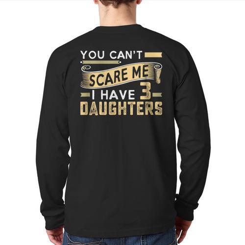 You Can't Scare Me I Have Three Daughters Retro Dad Long Sleeve T-Shirt Back Print - Father's Day Fun