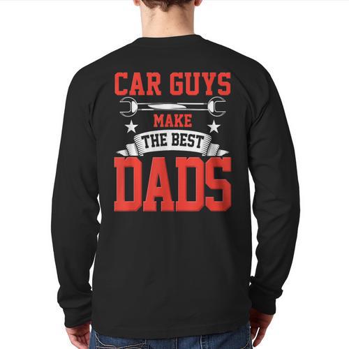 Car Guys Make The Best Dads Garage Mechanic Dad Long Sleeve T-Shirt Back Print - Father's Day Fun