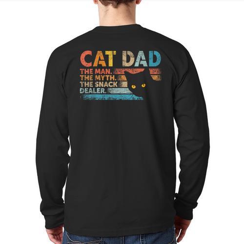 Cat Dad The Man The Myth Snack Dealer Fathers Day Long Sleeve T-Shirt Back Print - Father's Day Fun