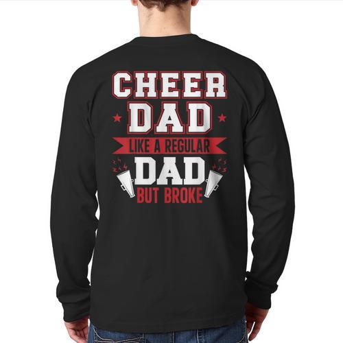 Cheer Dad Like A Regular Dad But Broke Cheerleader Dad Long Sleeve T-Shirt Back Print - Father's Day Fun