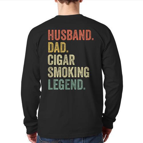 Cigar Lover For Dad Men Vintage Cigar Saying Long Sleeve T-Shirt Back Print - Father's Day Fun