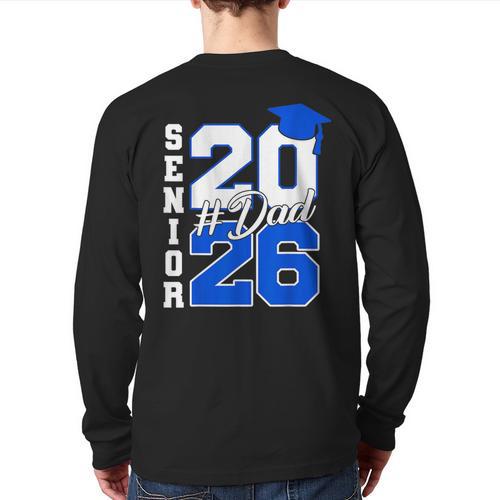 Class Of 2026 Dad Proud Dad Of A 2026 Senior Graduate Long Sleeve T-Shirt Back Print - Father's Day Fun