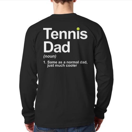 Cool Tennis Novelty For Men Dad Tennis Lover Tennis Player Long Sleeve T-Shirt Back Print - Father's Day Fun