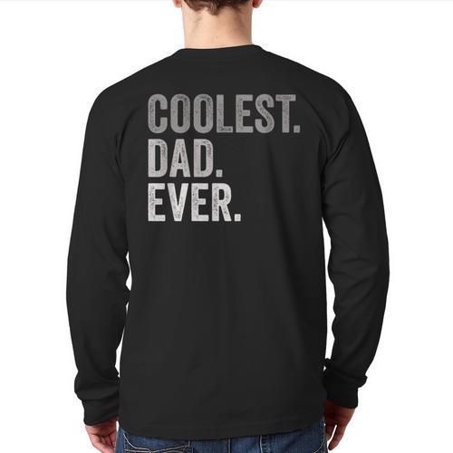Coolest Dad Ever For Greatest Number 1 Dad Best Father Long Sleeve T-Shirt Back Print - Father's Day Fun