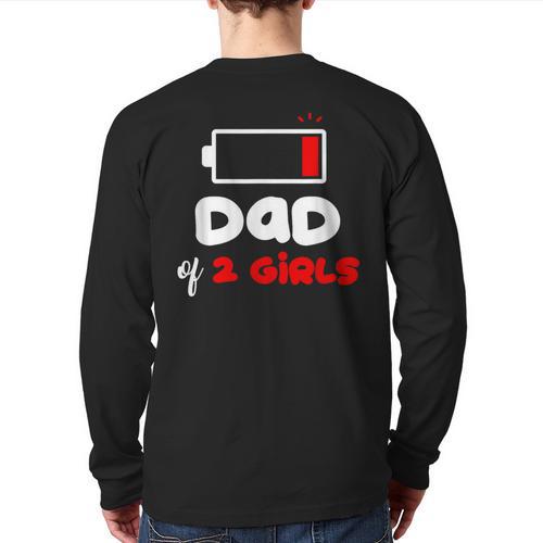 Dad Of 2 Girls Low Battery Daddy Of Two Girls Father Long Sleeve T-Shirt Back Print - Father's Day Fun