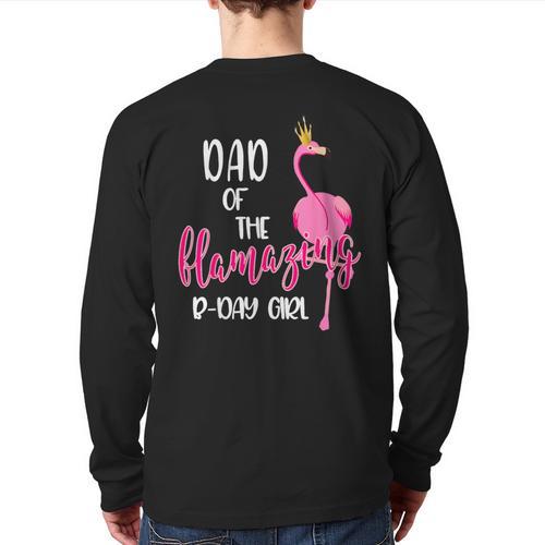 Dad Of B-Day Girl Flamazing Pink Flamingo Birthday Party Long Sleeve T-Shirt Back Print - Father's Day Fun