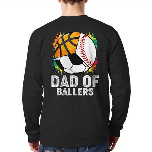 Dad Of Ballers Baseball Soccer Basketball Dad Long Sleeve T-Shirt Back Print - Father's Day Fun