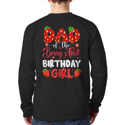 Dad Of The Berry First Birthday Of Girl Strawberry Long Sleeve T-Shirt Back Print - Father's Day Fun
