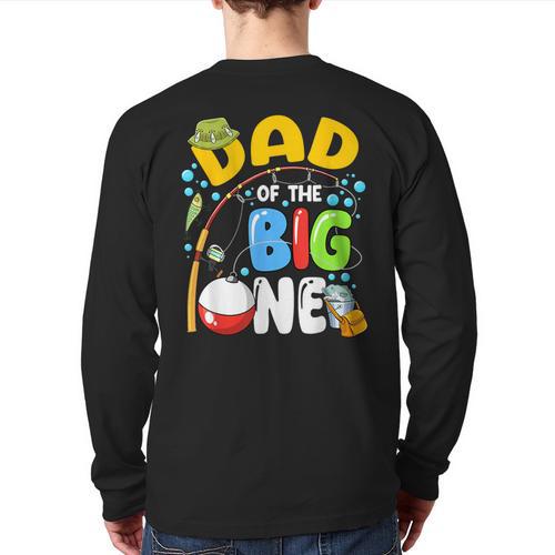 Dad Of The Big One Fishing Birthday Boy Family Party Long Sleeve T-Shirt Back Print - Father's Day Fun