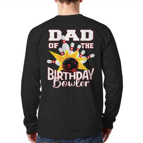 Dad Of The Birthday Bowler Kid Bowling Party Long Sleeve T-Shirt Back Print - Father's Day Fun