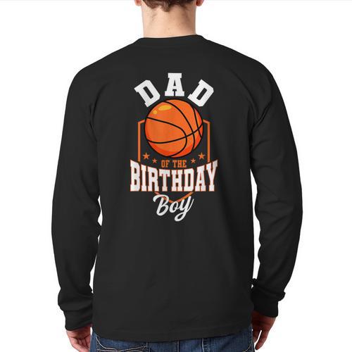 Dad Of The Birthday Boy Basketball Theme Bday Party Long Sleeve T-Shirt Back Print - Father's Day Fun