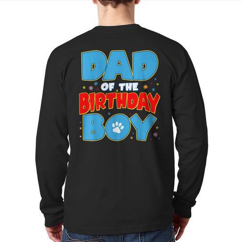 Dad Of The Birthday Boy Dog Lover Birthday Family Long Sleeve T-Shirt Back Print - Father's Day Fun