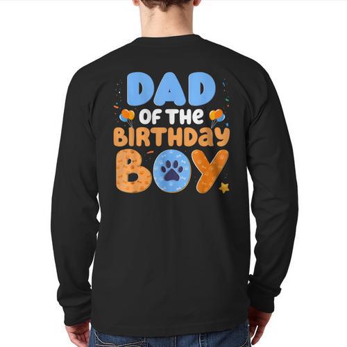 Dad Of The Birthday Boy Dog Lover Family Matching Long Sleeve T-Shirt Back Print - Father's Day Fun