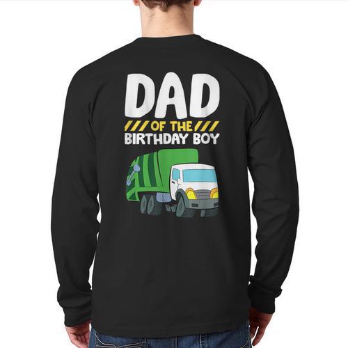 Dad Of The Birthday Boy Garbage Truck Birthday Party Long Sleeve T-Shirt Back Print - Father's Day Fun