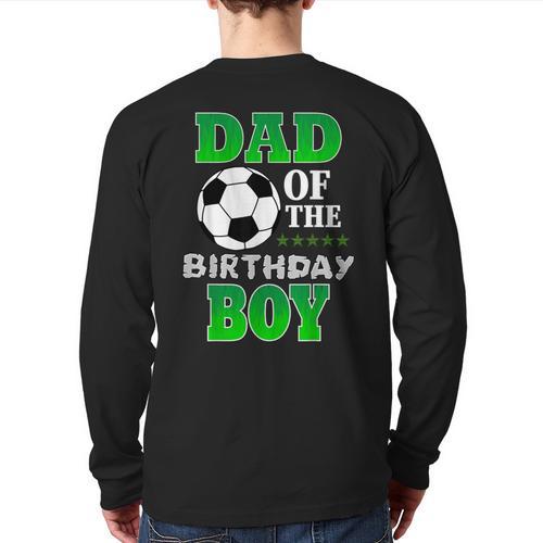 Dad Of The Birthday Boy Soccer Stars Outfit Long Sleeve T-Shirt Back Print - Father's Day Fun