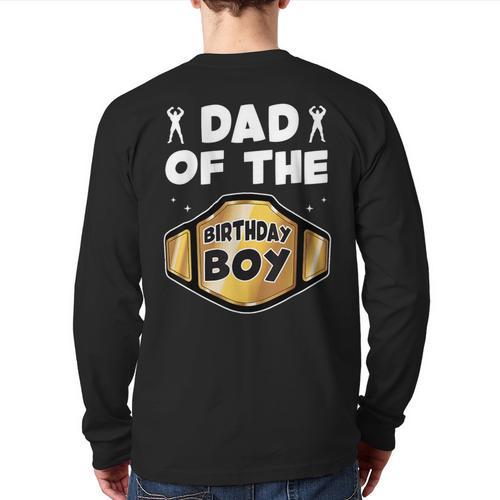 Dad Of The Birthday Boy Wrestling Belt Birthday Kids Boys Long Sleeve T-Shirt Back Print - Father's Day Fun