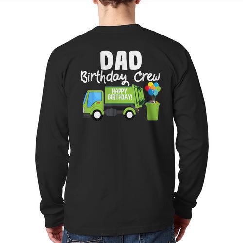 Dad Birthday Crew Garbage Truck Birthday Party T-Shirt Long Sleeve T-Shirt Back Print - Father's Day Fun
