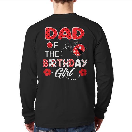 Dad Of The Birthday Girl Family Ladybug Birthday Long Sleeve T-Shirt Back Print - Father's Day Fun