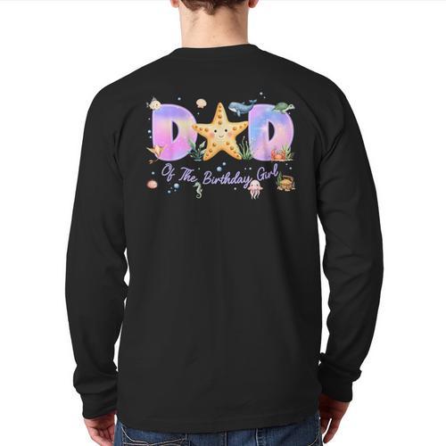 Dad Of The Birthday Girl One-Der The Sea Family Matching Long Sleeve T-Shirt Back Print - Father's Day Fun