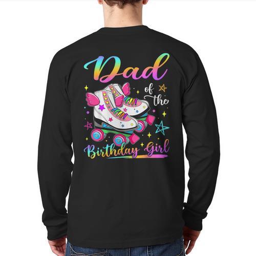 Dad Of The Birthday Girl Rolling Skate Family Matching Long Sleeve T-Shirt Back Print - Father's Day Fun