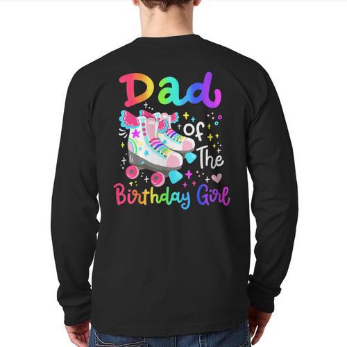 Dad Of The Birthday Girl Skater Roller Skate Family Party Long Sleeve T-Shirt Back Print - Father's Day Fun