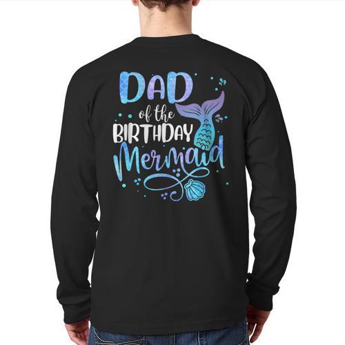 Dad Of The Birthday Mermaid Family Matching Father Dad Papa Long Sleeve T-Shirt Back Print - Father's Day Fun