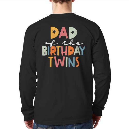 Dad Of The Birthday Twins Kids Great Daddy Of Twins Bday Long Sleeve T-Shirt Back Print - Father's Day Fun