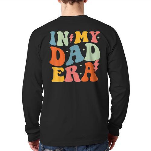 In My Dad Era Groovy Papa Daddy Fathers Day For Men Long Sleeve T-Shirt Back Print - Father's Day Fun