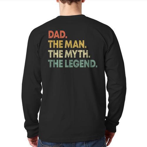 Dad The Man The Myth The Legend Men Dad Father's Day Long Sleeve T-Shirt Back Print - Father's Day Fun