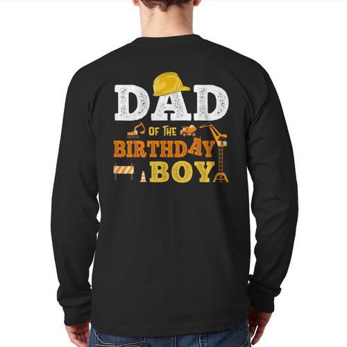 Dad Mom Of The Birthday Boy Kid Construction Matching Family Long Sleeve T-Shirt Back Print - Father's Day Fun