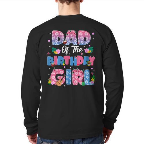 Dad And Mom Of The Birthday Girl Party Decor Family Matching Long Sleeve T-Shirt Back Print - Father's Day Fun