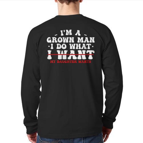 Dad Shirts From Daughter I Do What My Daughter Wants Long Sleeve T-Shirt Back Print - Father's Day Fun