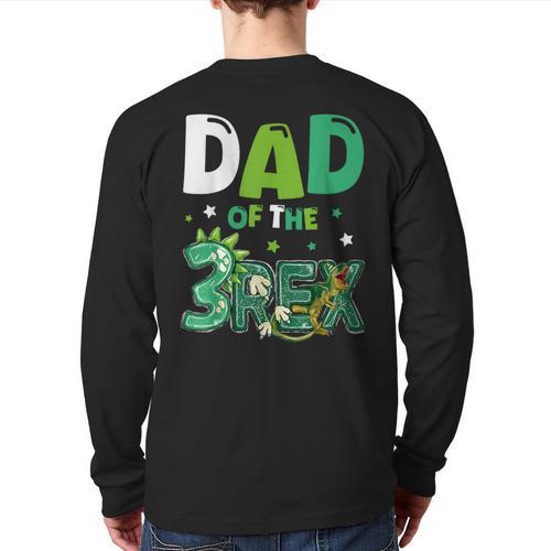 Dad Of The Three Rex Birthday Dinosaur Family Matching Long Sleeve T-Shirt Back Print - Father's Day Fun