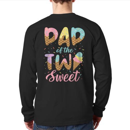 Dad Of The Two Sweet Birthday Girl Ice Cream Lovers 2nd Long Sleeve T-Shirt Back Print - Father's Day Fun