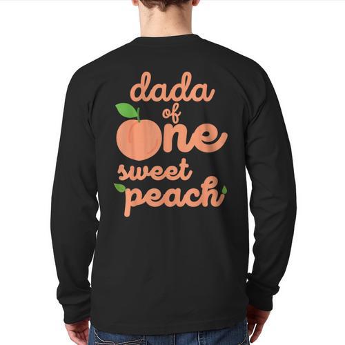 Dada Dad First Birthday One Sweet Peach Bday Family Matching Long Sleeve T-Shirt Back Print - Father's Day Fun